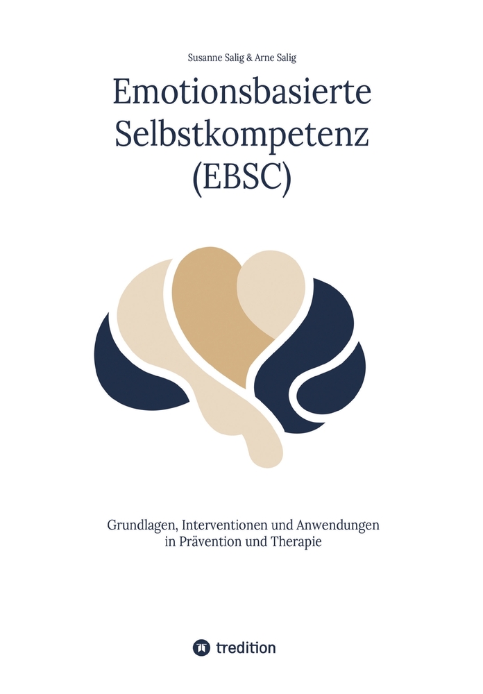 Emotionsbasierte Selbstkompetenz (EBSC): Grundlagen, Interventionen und Anwendungen in Prävention und Therapie cover