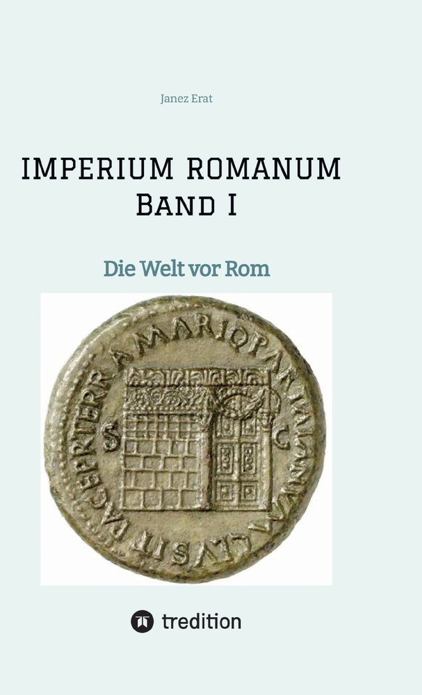 IMPERIUM ROMANUM Band I - Die Welt vor Rom: Von den Anfängen Roms bis zur Republik cover