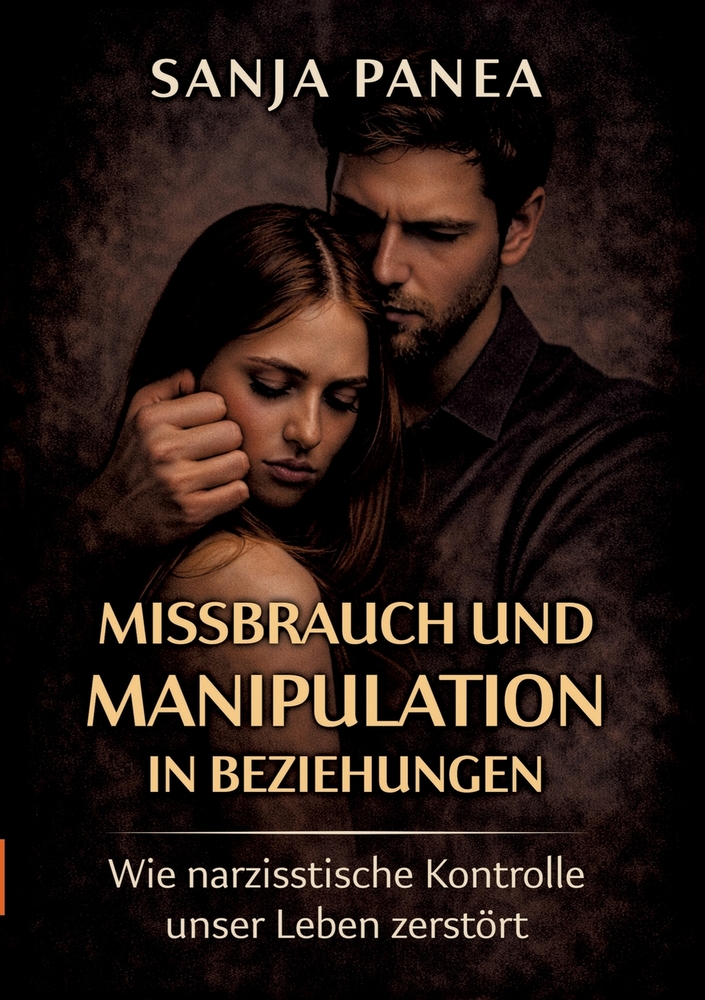 Missbrauch und Manipulation in Beziehungen: Wie narzisstische Kontrolle unser Leben zerstört cover