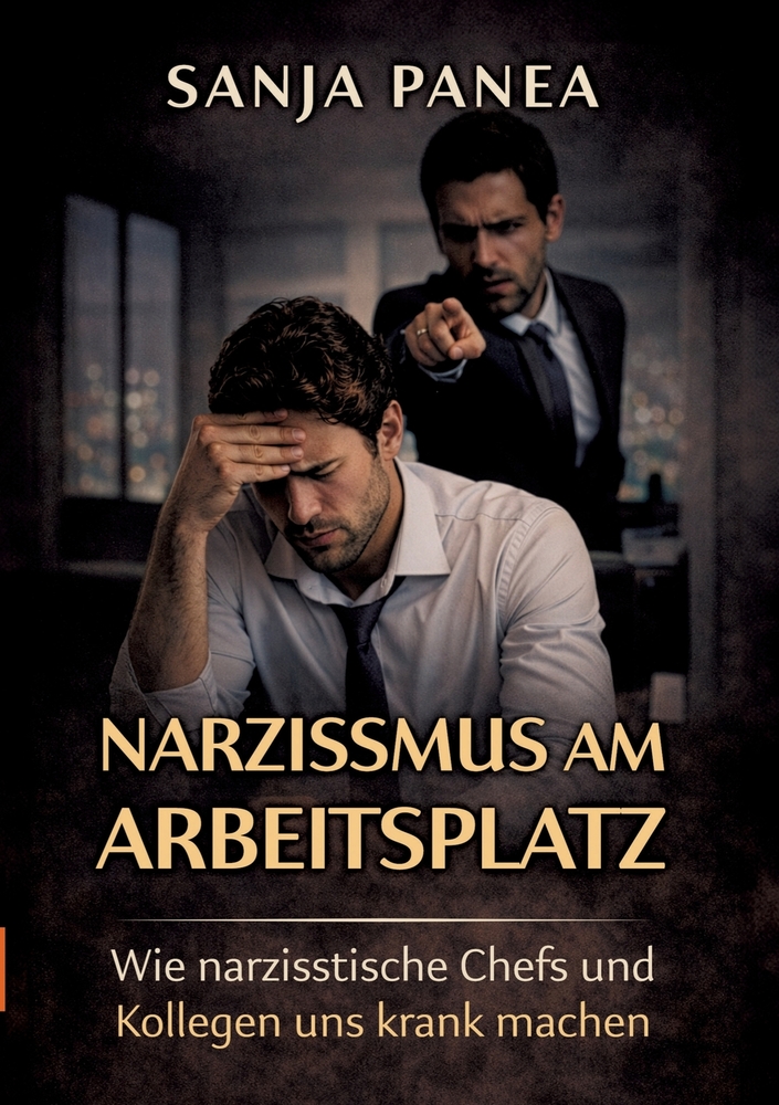 Narzissmus am Arbeitsplatz: Wie narzisstische Chefs und Kollegen uns krank machen cover