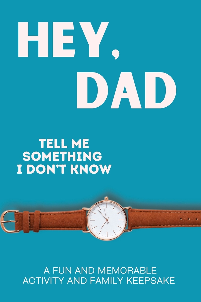 Hey, Dad! Tell Me Something I Don't Know cover
