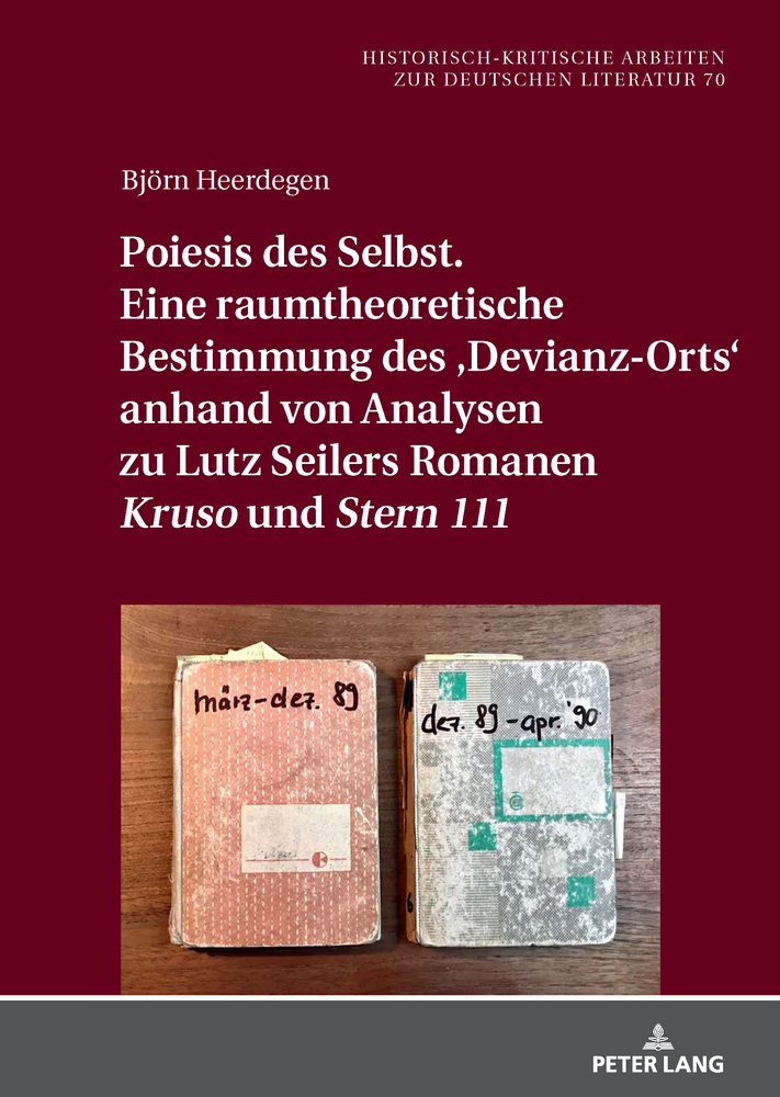 Poiesis des Selbst. Eine raumtheoretische Bestimmung des 'Devianz-Orts' anhand von Analysen zu Lutz Seilers Romanen «Kruso» und «Stern 111» cover