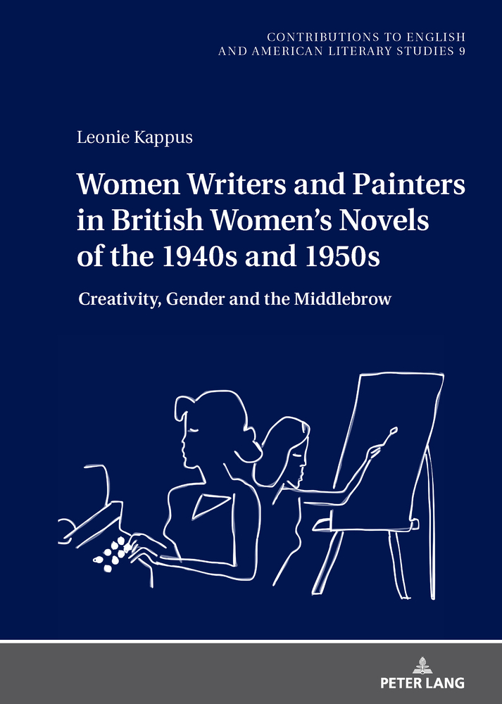 Women Writers and Painters in British Women's Novels of the 1940s and 1950s: Creativity, Gender and the Middlebrow cover