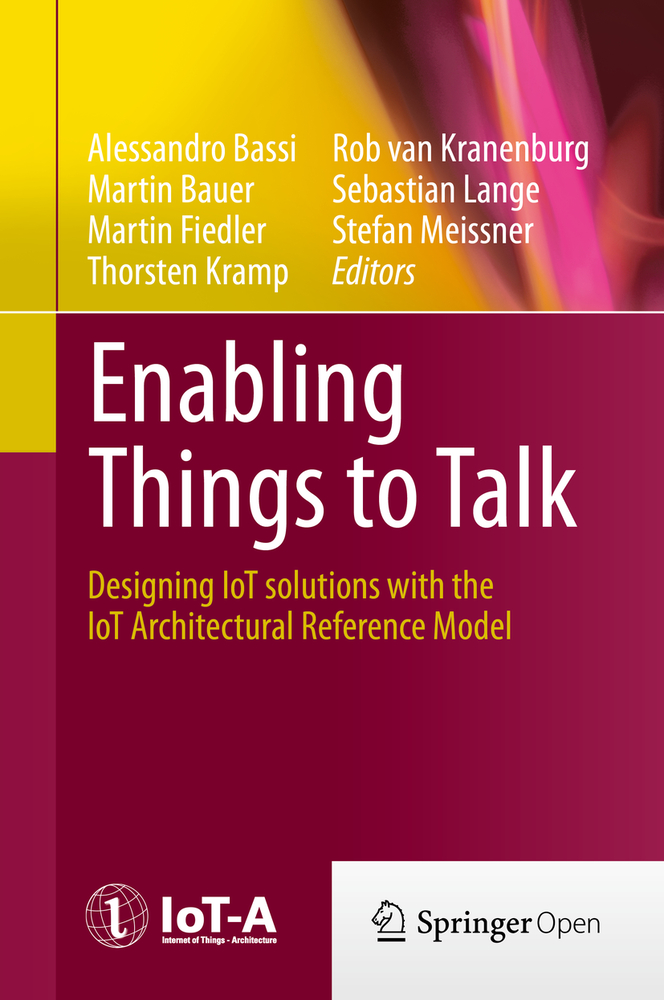 Enabling Things to Talk: Designing Iot Solutions with the Iot Architectural Reference Model cover