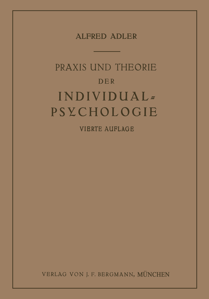PRAXIS Und Theorie Der Individual-Psychologie: Vorträge Zur Einführung in Die Psychotherapie Für Ärzte, Psychologen Und Lehrer cover
