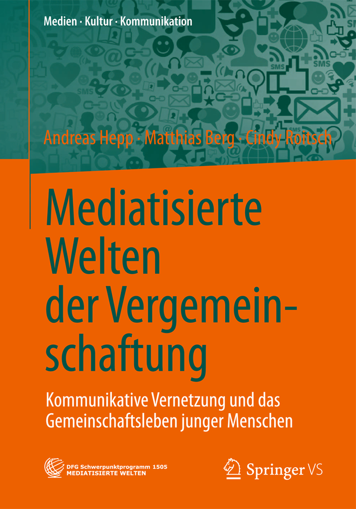 Mediatisierte Welten Der Vergemeinschaftung: Kommunikative Vernetzung Und Das Gemeinschaftsleben Junger Menschen cover