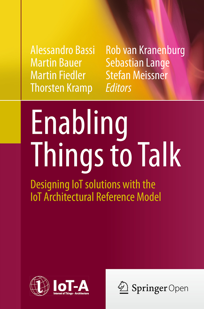 Enabling Things to Talk: Designing Iot Solutions with the Iot Architectural Reference Model cover