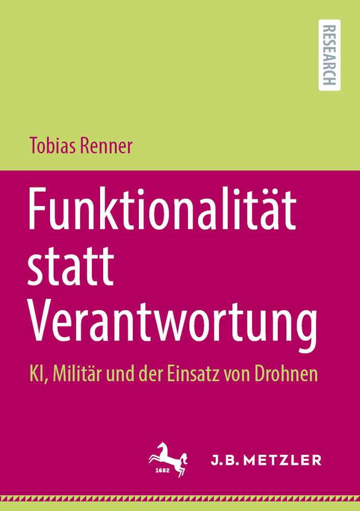 Funktionalität Statt Verantwortung: Ki, Militär Und Der Einsatz Von Drohnen cover