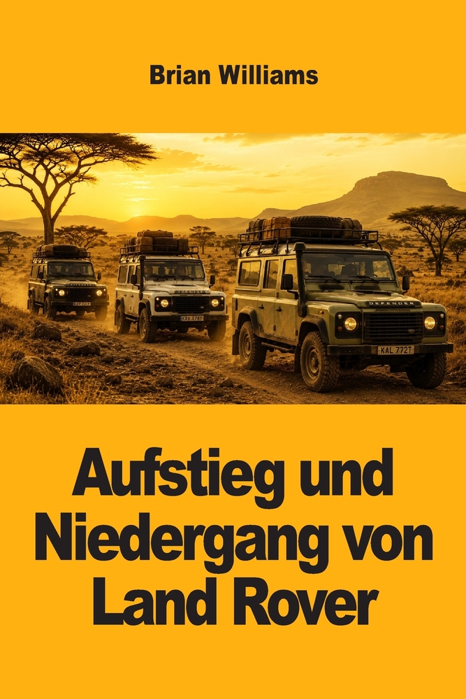 Aufstieg und Niedergang von Land Rover cover