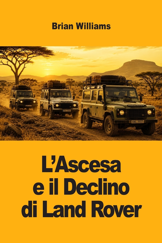 L'Ascesa e il Declino di Land Rover cover