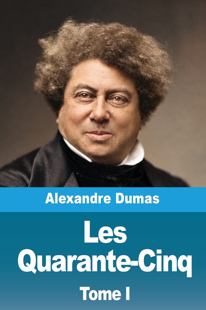Les Quarante-Cinq: Tome I cover
