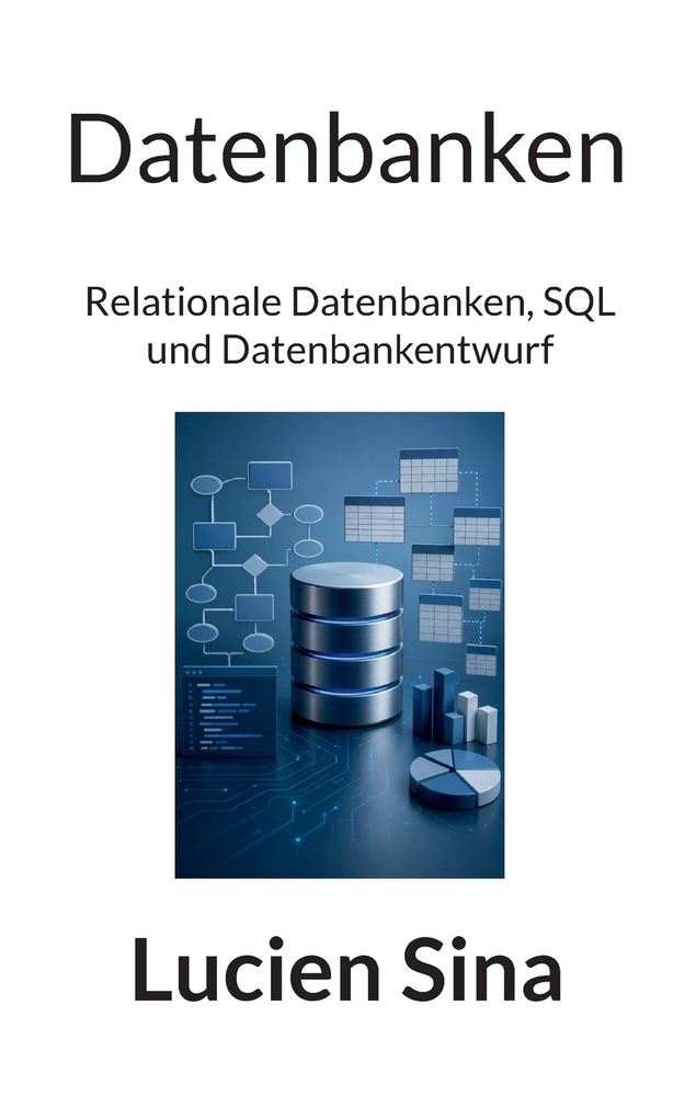 Datenbanken: Relationale Datenbanken, SQL und Datenbankentwurf cover