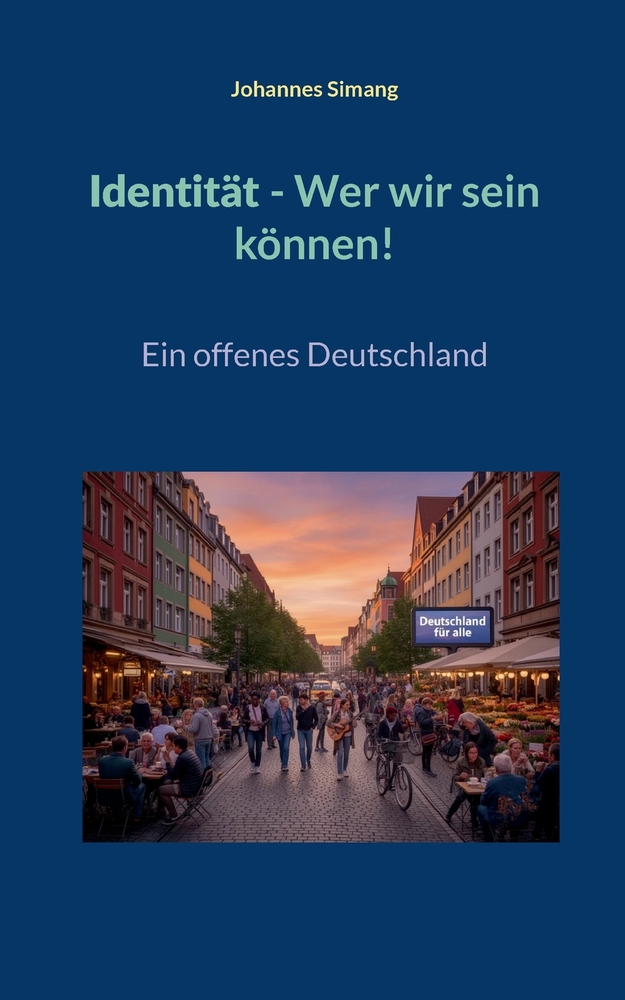 Identität. Wer wir sein können!: Ein offenes Deutschland cover