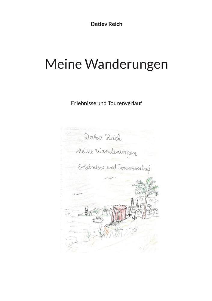 Meine Wanderungen: Erlebnisse und Tourenverlauf cover
