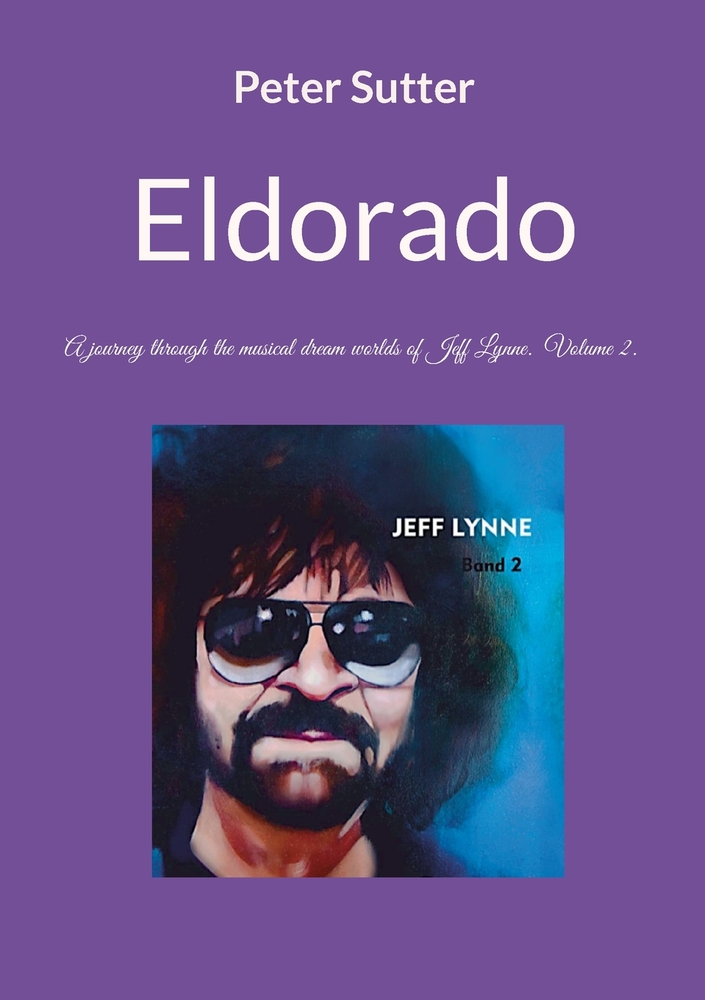 Eldorado: A journey through the musical dream worlds of Jeff Lynne. Volume 2. cover