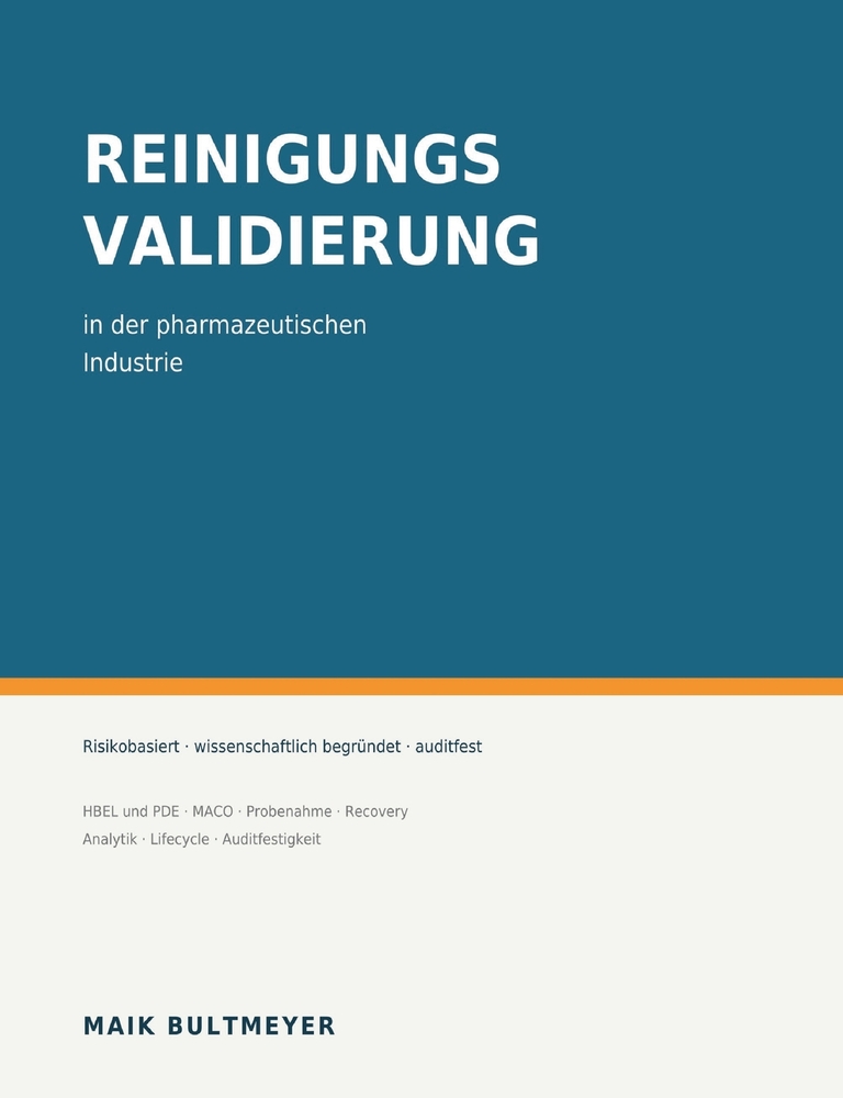 Reinigungsvalidierung in der pharmazeutischen Industrie: Ein Praxisleitfaden für risikobasierte, wissenschaftlich begründete und auditfeste Cleaning V cover