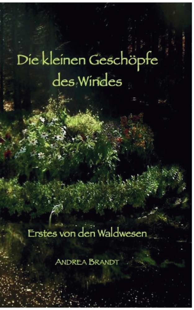Die kleinen Geschöpfe des Windes: Erstes von den Waldwesen cover