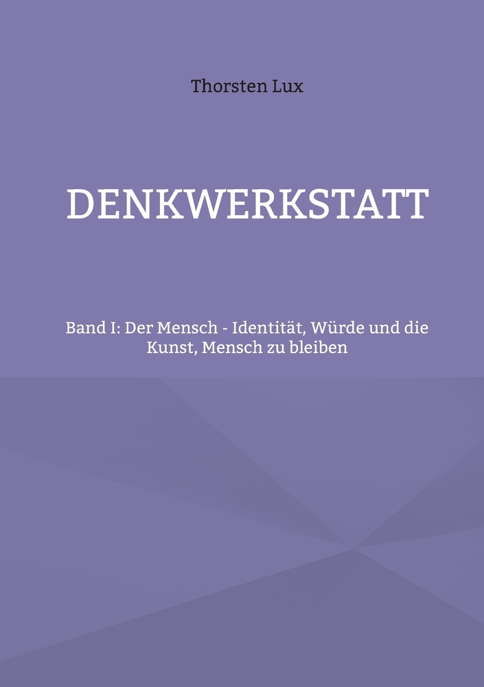 Denkwerkstatt: Band II: Wege und Wegweiser - Freiheit, Verantwortung, Würde cover