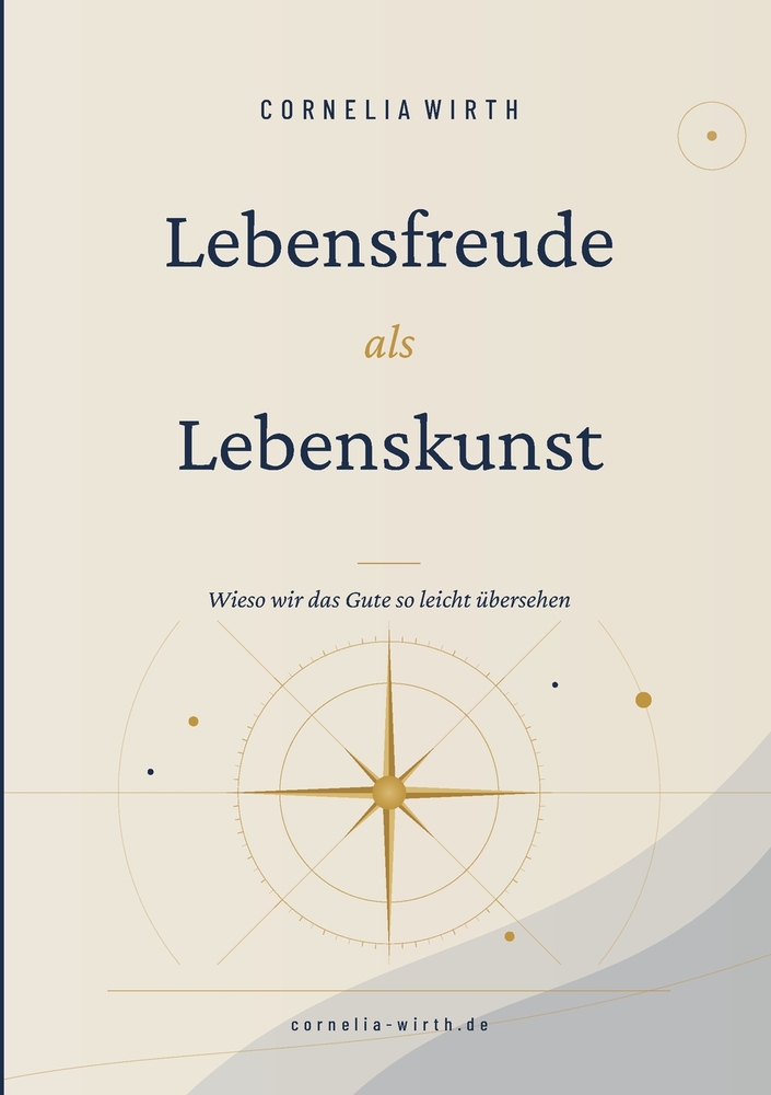 Lebensfreude als Lebenskunst: Wieso wir das Gute so leicht übersehen cover
