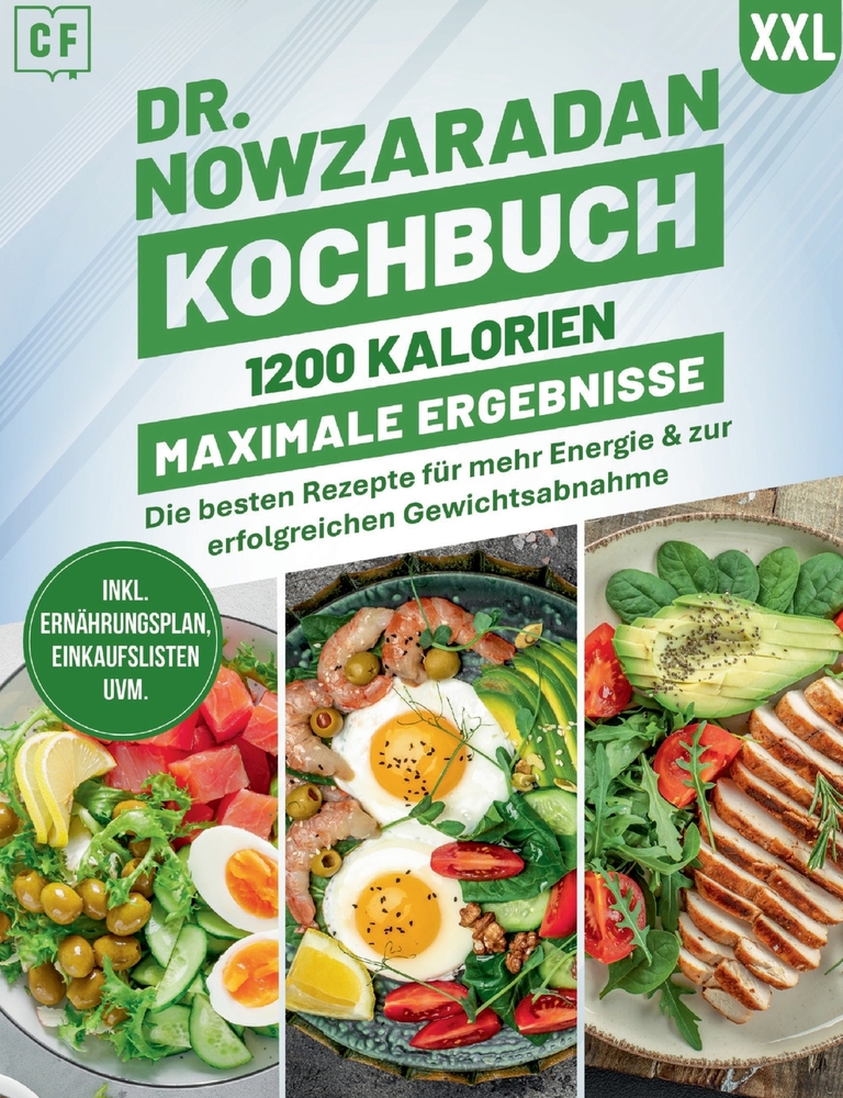 Dr. Nowzaradan Kochbuch XXL: 1200 Kalorien, Maximale Ergebnisse Über 100 gesunde Rezepte für schnellen und nachhaltigen Gewichtsverlust cover