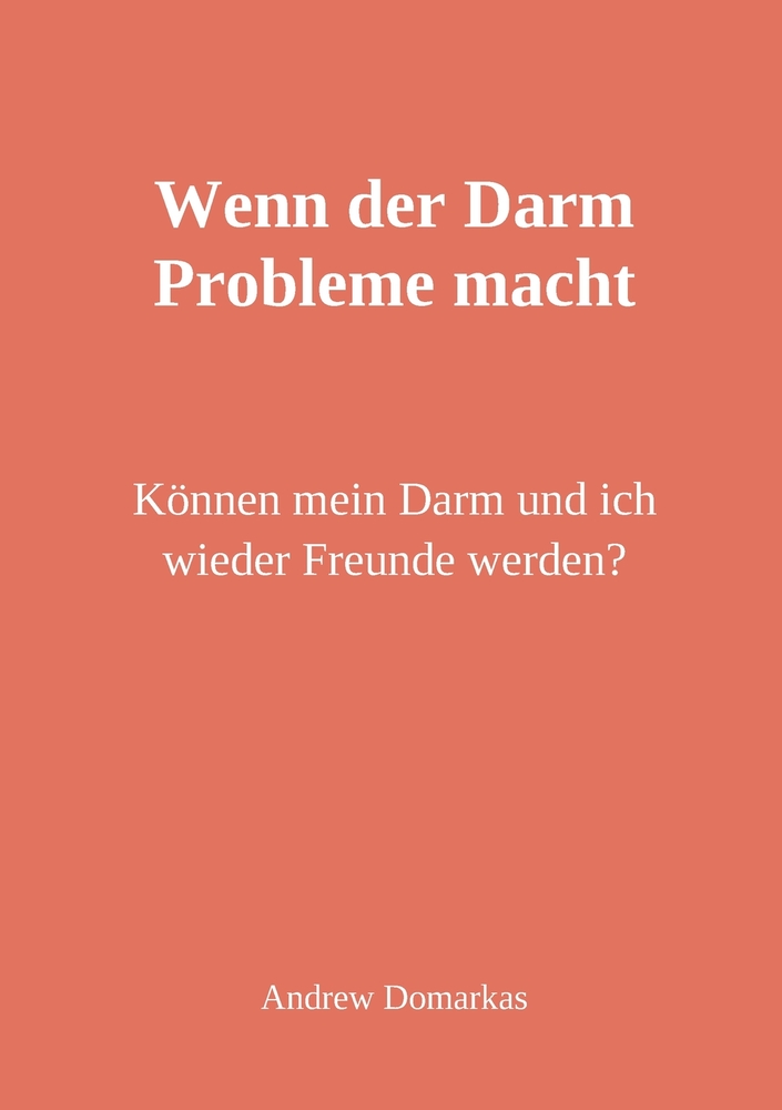 Wenn der Darm Probleme macht: Können mein Darm und ich wieder Freunde werden? cover