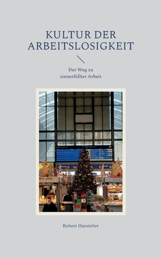 Kultur der Arbeitslosigkeit: Der Weg zu sinnerfüllter Arbeit cover