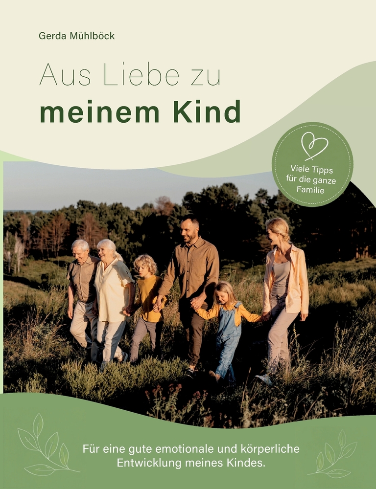 Aus Liebe zu meinem Kind: Für eine gute emotionale und körperliche Entwicklung meines Kindes cover