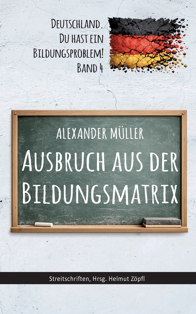 Ausbruch aus der Bildungsmatrix: Deutschland, Du hast ein Bildungsproblem! cover