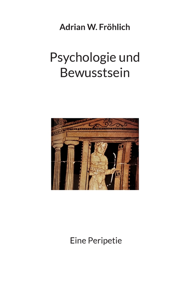 Psychologie und Bewusstsein: Eine Peripetie cover