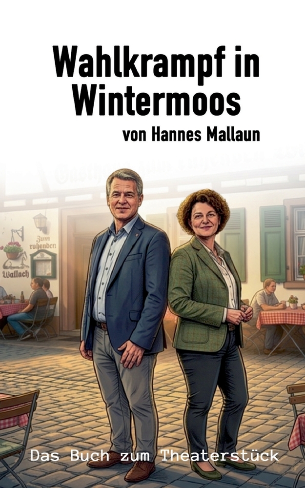 Wahlkrampf in Wintermoos: Eine Komödie rund um eine Gemeinderatswahl cover
