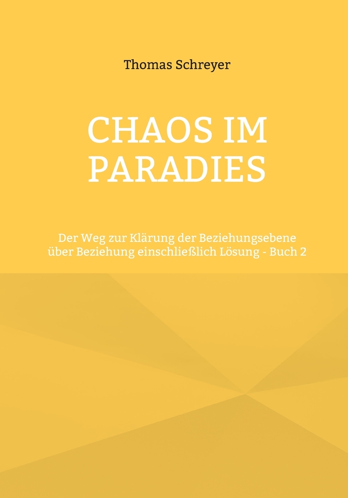 Chaos im Paradies: Der Weg zur Klärung der Beziehungsebene über Beziehung einschließlich Lösung - Buch 2 cover
