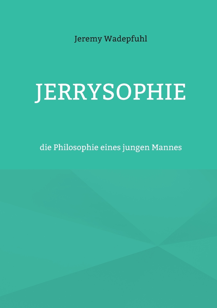 Jerrysophie: die Philosophie eines jungen Mannes cover