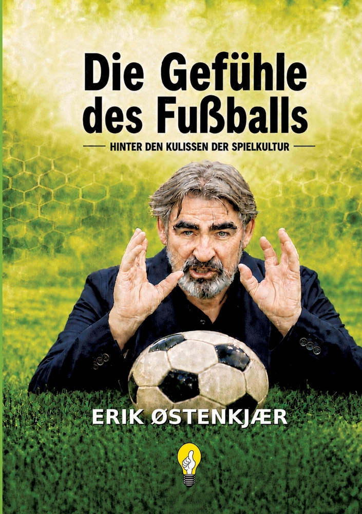 Die Gefühle Des Fußball: Hinten den kulissen der spielkultur cover