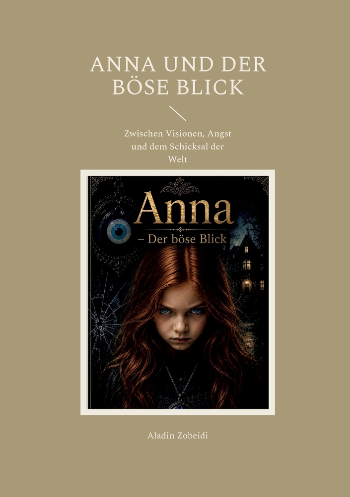 Anna und der böse Blick: Zwischen Visionen, Angst und dem Schicksal der Welt cover
