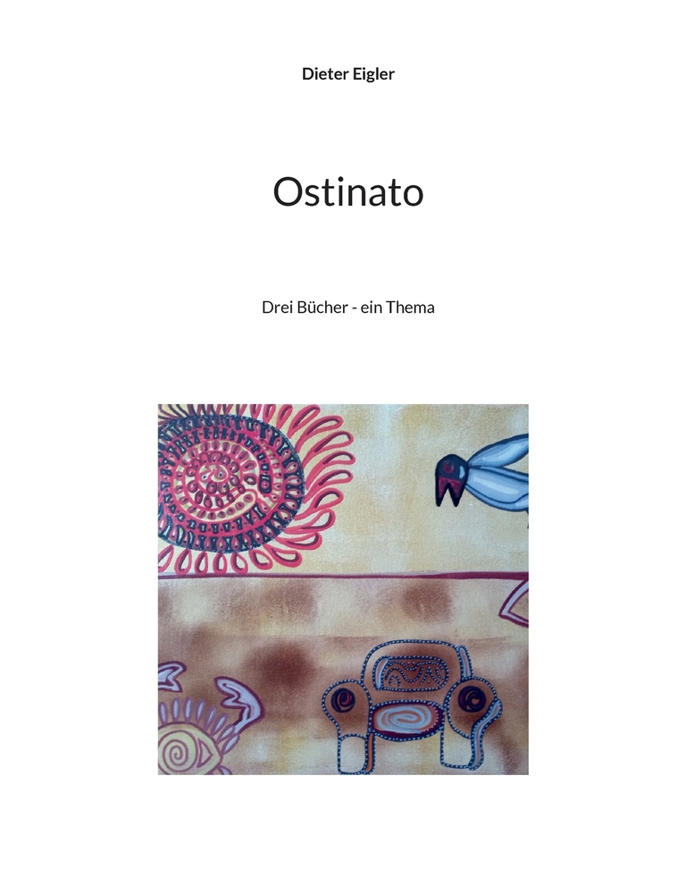 Ostinato: Drei Bücher - ein Thema cover