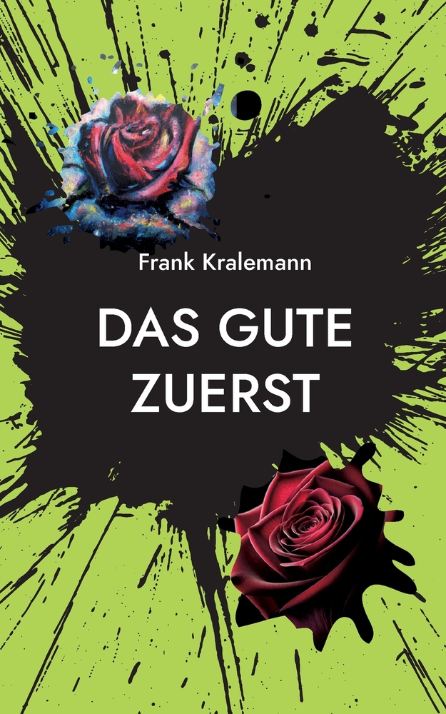 Das Gute zuerst: Nicht weil es wahr ist, sondern weil es wirkt cover