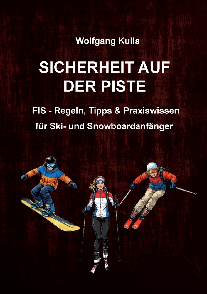 Sicherheit auf der Piste: FIS - Regeln, Tipps & Praxiswissen für Ski- und Snowboardanfänger cover