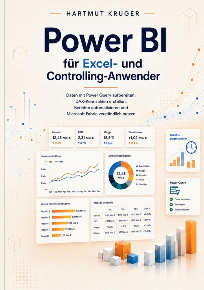 Power BI für Excel- und Controlling-Anwender: Daten mit Power Query aufbereiten, DAX-Kennzahlen erstellen, Berichte automatisieren und Microsoft Fabri cover