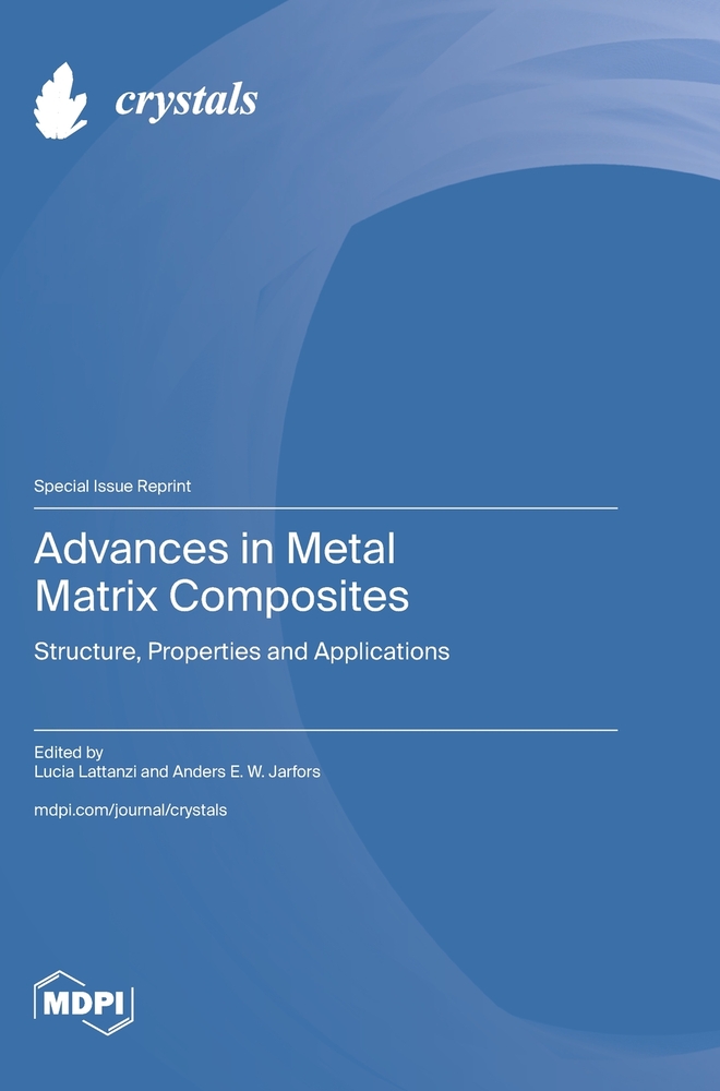 Advances in Metal Matrix Composites: Structure, Properties and Applications cover