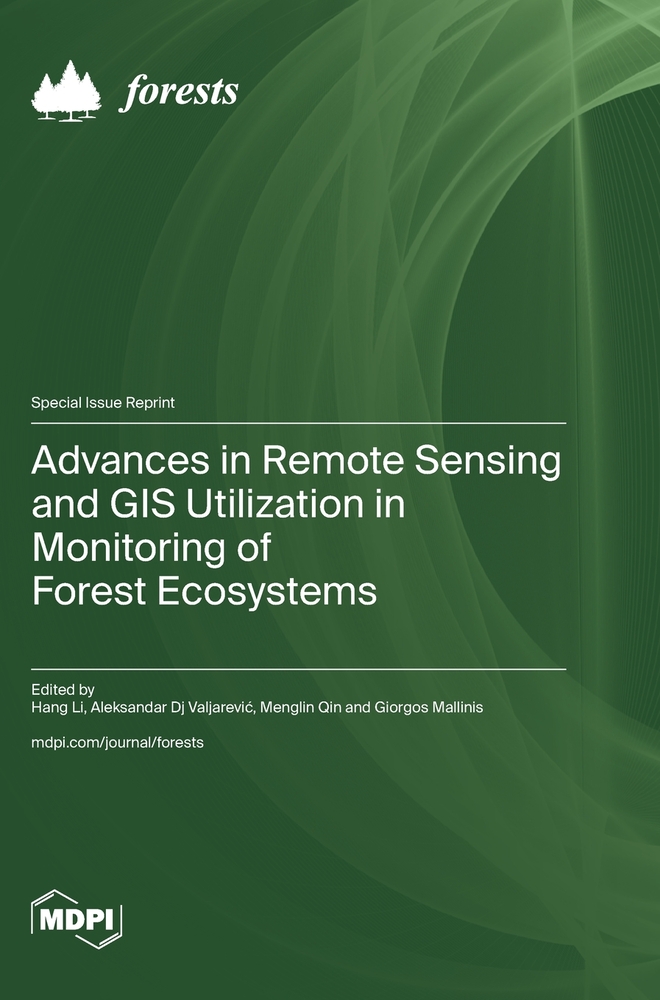 Advances in Remote Sensing and GIS Utilization in Monitoring of Forest Ecosystems cover