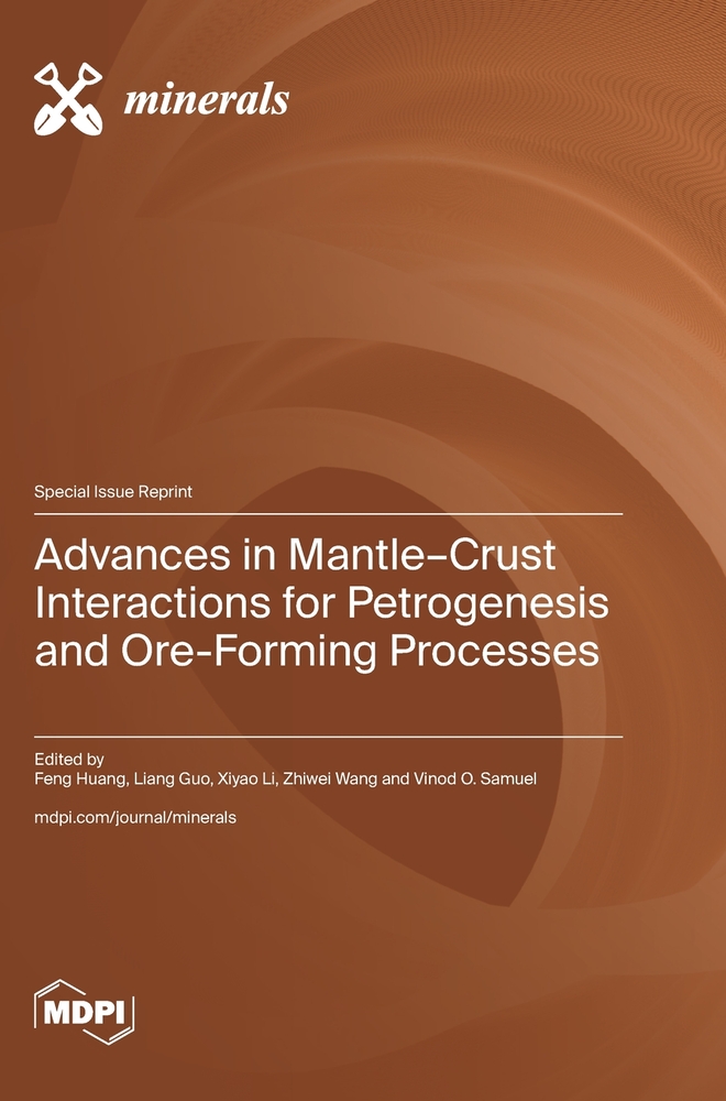 Advances in Mantle-Crust Interactions for Petrogenesis and Ore-Forming Processes cover