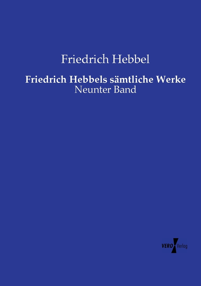 Friedrich Hebbels sämtliche Werke: Neunter Band cover