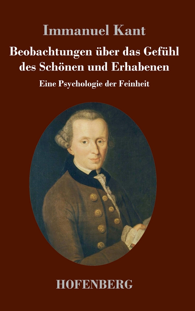 Beobachtungen über das Gefühl des Schönen und Erhabenen: Eine Psychologie der Feinheit cover