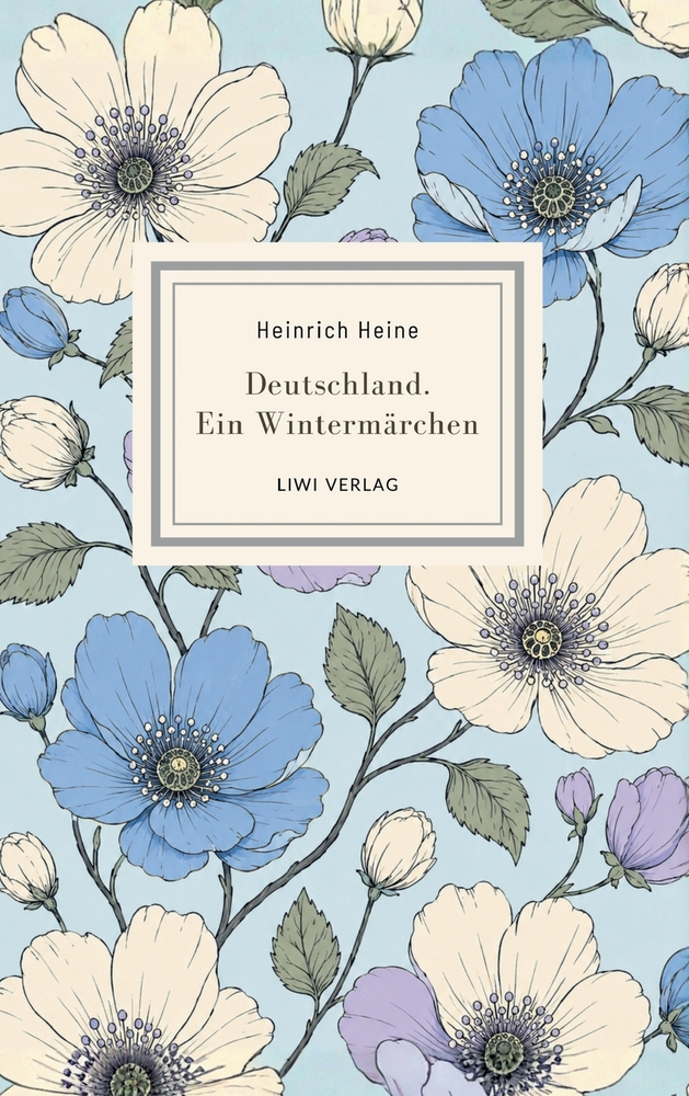 Heinrich Heine: Deutschland. Ein Wintermärchen. Vollständige Neuausgabe: Ein Klassiker politischer Satire voller Witz und Lebensfreude cover