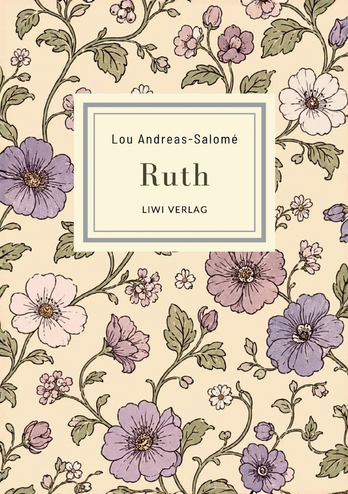 Lou Andreas-Salomé: Ruth. Vollständige Neuausgabe: Ein psychologischer Roman über Begehren und weibliche Unabhängigkeit cover