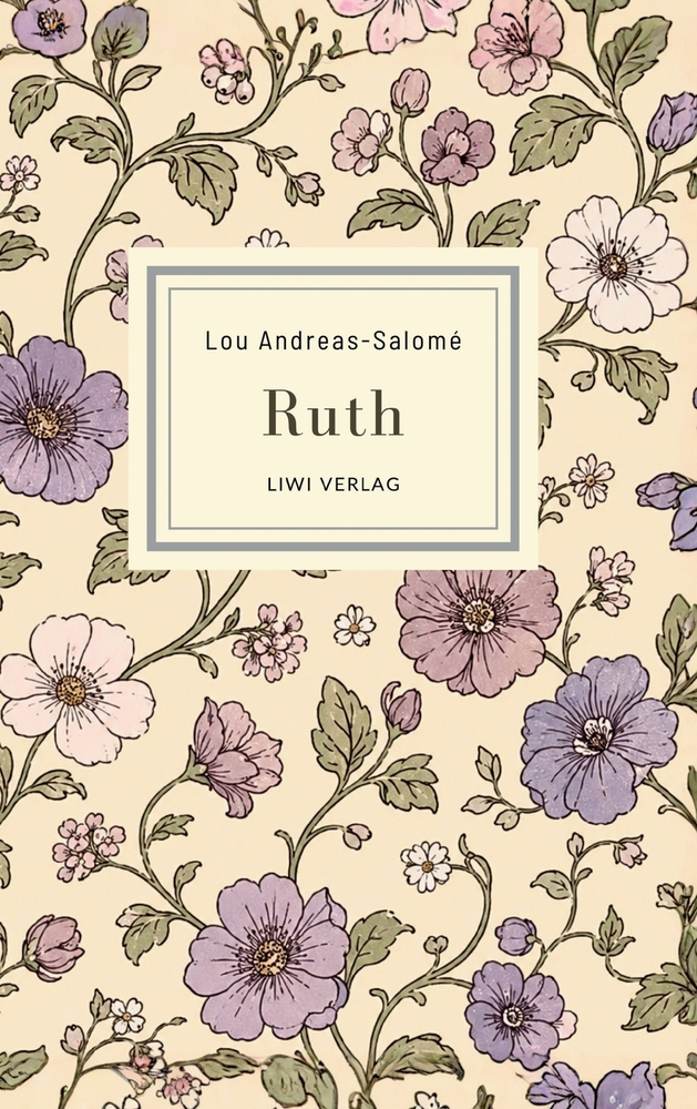 Lou Andreas-Salomé: Ruth. Vollständige Neuausgabe: Ein psychologischer Roman über Begehren und weibliche Unabhängigkeit cover