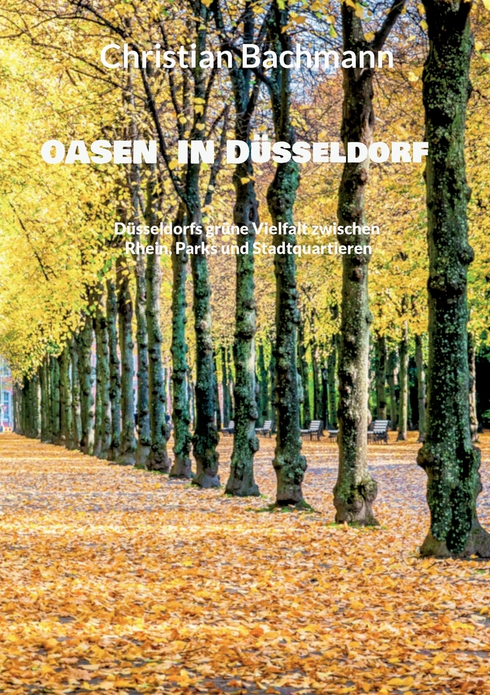 Oasen in Düsseldorf: Düsseldorfs grüne Vielfalt zwischen Rhein, Parks und Stadtquartieren cover