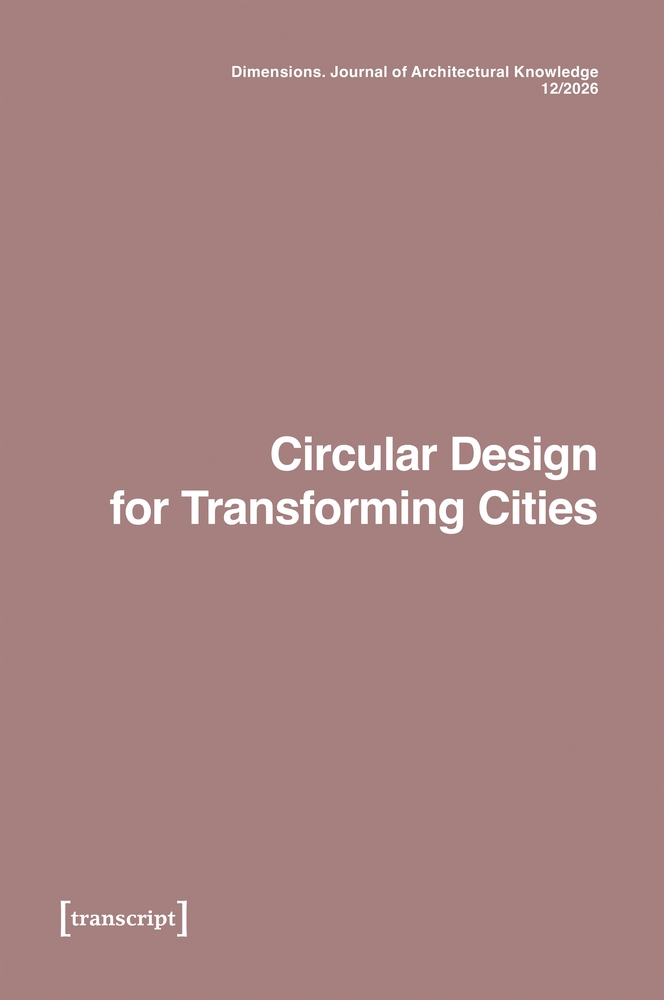 Dimensions. Journal of Architectural Knowledge: Vol. 6, No. 12/2026: Circular Design for Transforming Cities cover