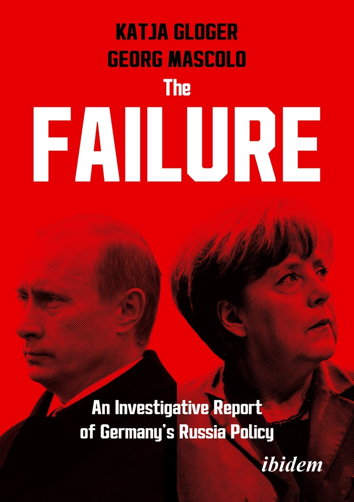 The Failure: An Investigative Report of Germany's Russia Policy cover