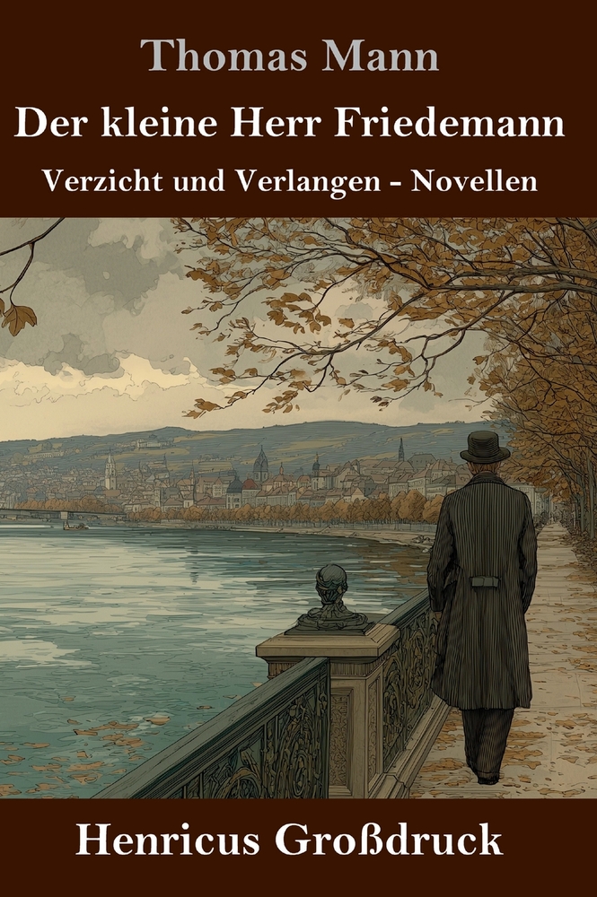 Der kleine Herr Friedemann (Großdruck): Verzicht und Verlangen - Novellen cover